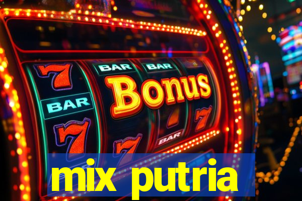 mix putria